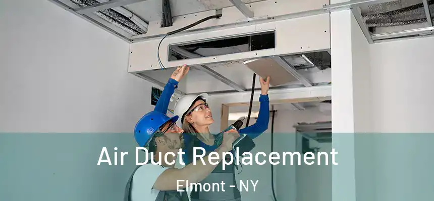  Air Duct Replacement Elmont - NY
