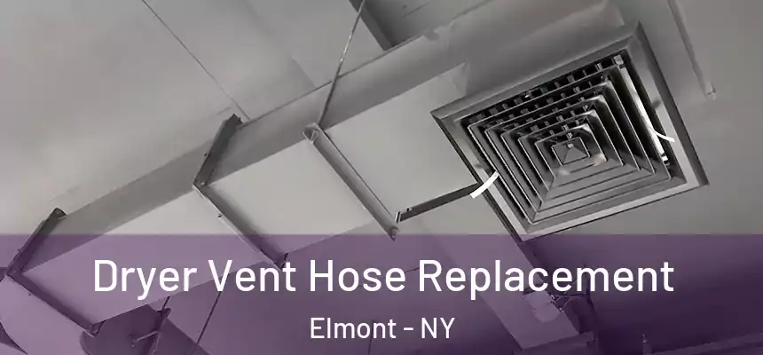  Dryer Vent Hose Replacement Elmont - NY