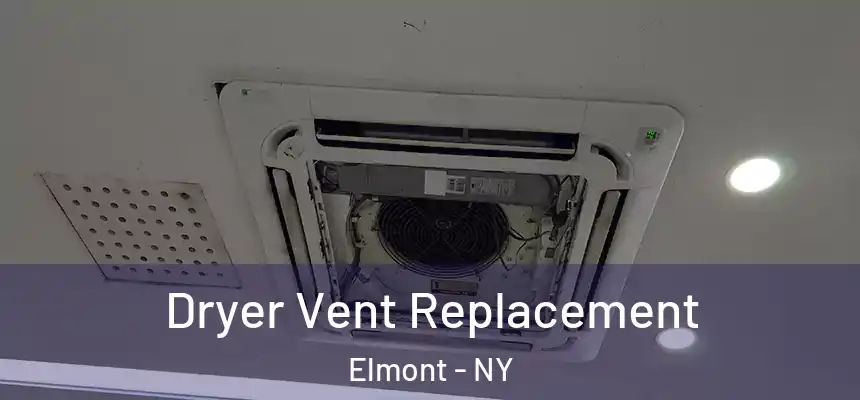  Dryer Vent Replacement Elmont - NY