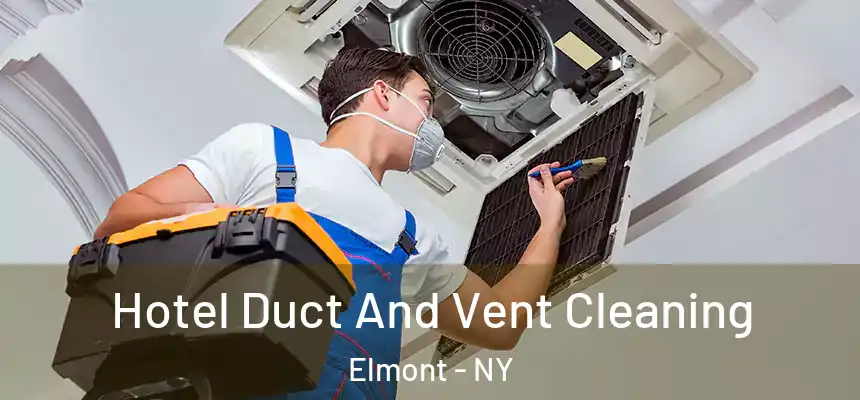  Hotel Duct And Vent Cleaning Elmont - NY