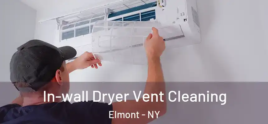  In-wall Dryer Vent Cleaning Elmont - NY