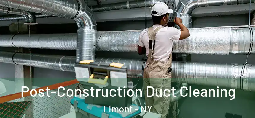  Post-Construction Duct Cleaning Elmont - NY