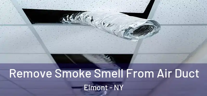  Remove Smoke Smell From Air Duct Elmont - NY