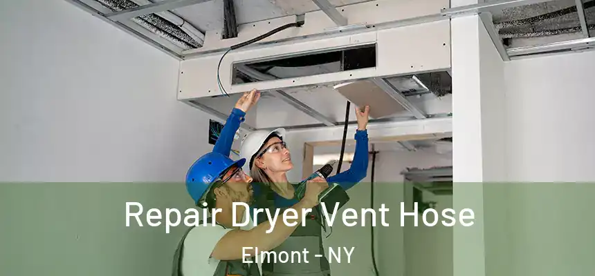  Repair Dryer Vent Hose Elmont - NY